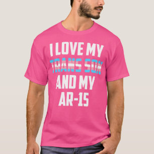 Ich Liebe meine Trans Son My Ar-15 Transgender Pro T-Shirt