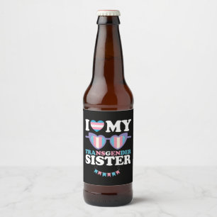 Ich Liebe meine Transgender-Schwester-Familie über Bierflaschenetikett