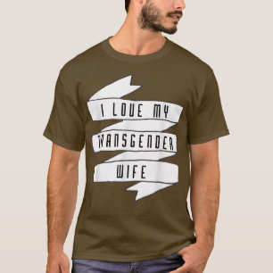 Ich liebe meine transsexuelle Frau Trans Pride Awa T-Shirt