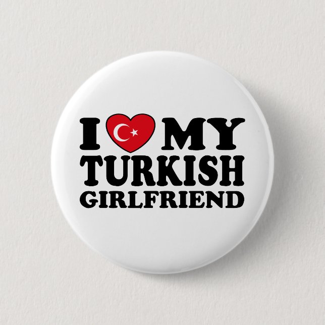 Ich Liebe meine türkische Freundin Button (Vorderseite)