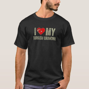 Ich Liebe meine türkische Oma Türkei Flaggenfamili T-Shirt