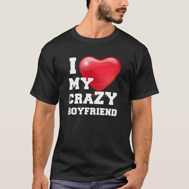 Ich Liebe meine verrückte Freundin Girlfriend T-Shirt (Vorderseite)