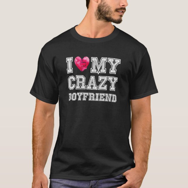 Ich Liebe meine verrückte Freundin Girlfriend T-Shirt (Vorderseite)