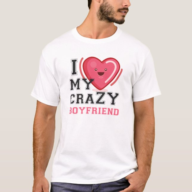 Ich Liebe meine verrückte Freundin Girlfriend T-Shirt (Vorderseite)