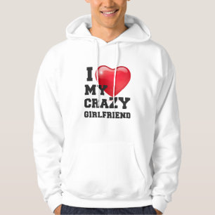 Ich Liebe meine verrückte Freundin Hoodie