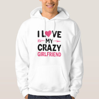 Ich Liebe meine verrückte Freundin Hoodie