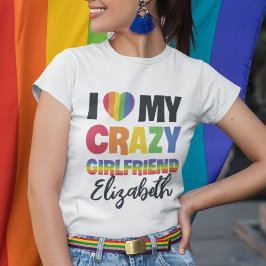 Ich Liebe meine verrückte Freundin Regenbogenname T-Shirt