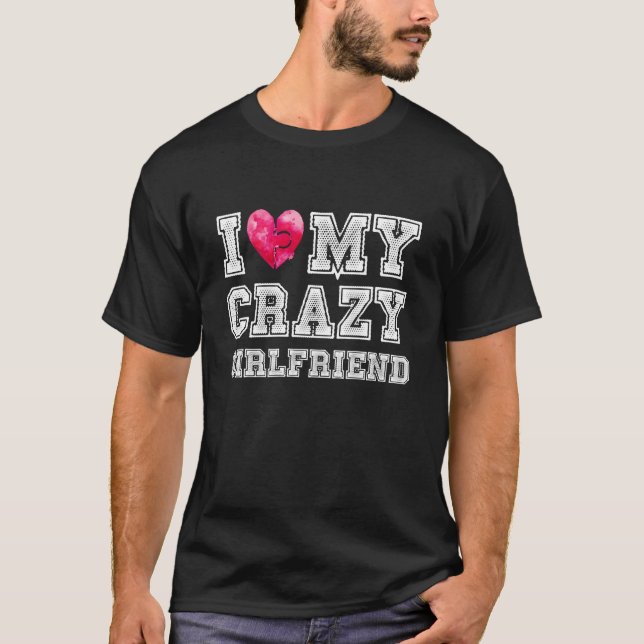 Ich Liebe meine verrückte Freundin T-Shirt (Vorderseite)