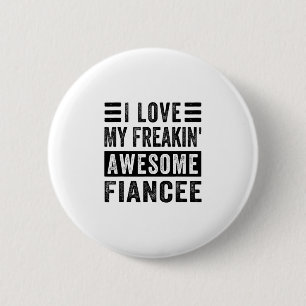 Ich liebe meine verrückte großartige Verlobte - Fa Button