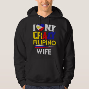 Ich liebe meine verrückte philippinische Frau Phil Hoodie