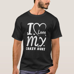 Ich Liebe meine verrückte Tante Liebe Niece Tante T-Shirt