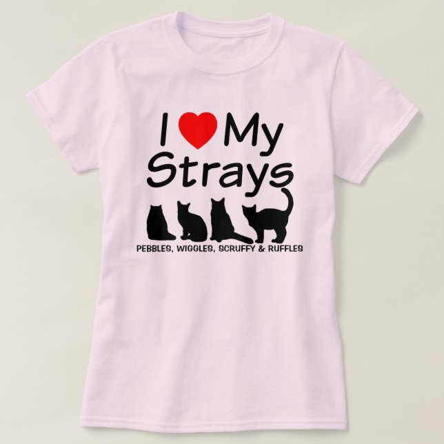 Ich Liebe meine vier streunenden Katzen T-Shirt (Design vorne)