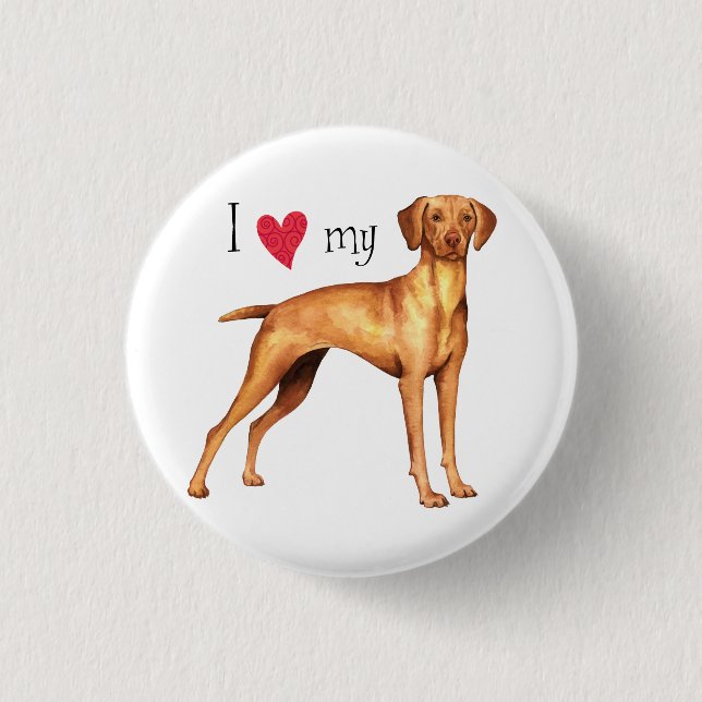 Ich Liebe meine Vizsla Button (Vorderseite)