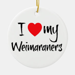 Ich Liebe meine Weimaraner Keramik Ornament