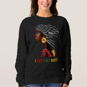 Ich Liebe meine Wurzeln Schwarze Geschichte Monat Sweatshirt