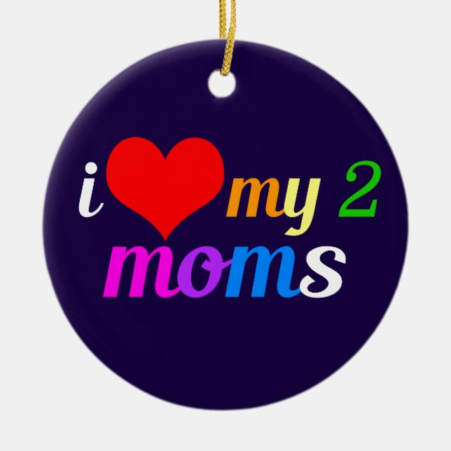 Ich Liebe meine zwei Mamas Gay Pride-Tochter Keramik Ornament (Vorne)