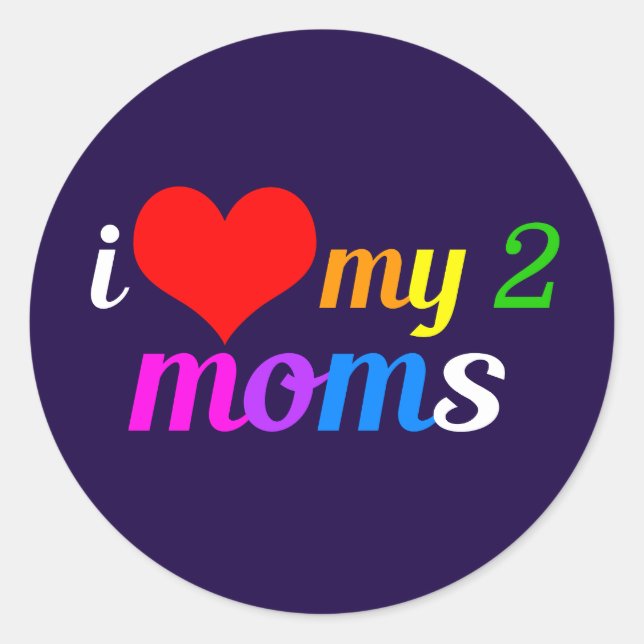 Ich Liebe meine zwei Mamas Runder Aufkleber (Vorderseite)