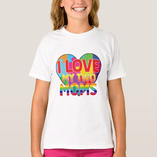 Ich Liebe meine zwei Mamas T-Shirt (Vorderseite)