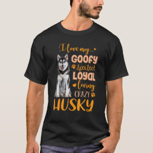 Ich liebe meinen albernen verwöhnten treuen lieben T-Shirt