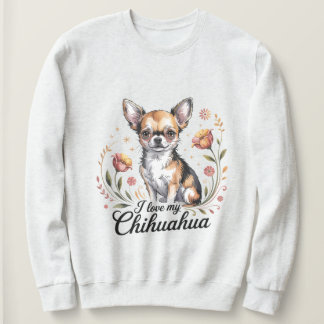 Ich liebe meinen Chihuahua Sweatshirt