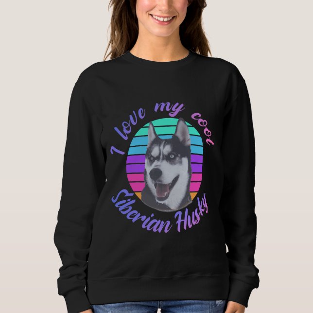 Ich Liebe meinen Coolen sibirischen Husky Sweatshirt (Vorderseite)