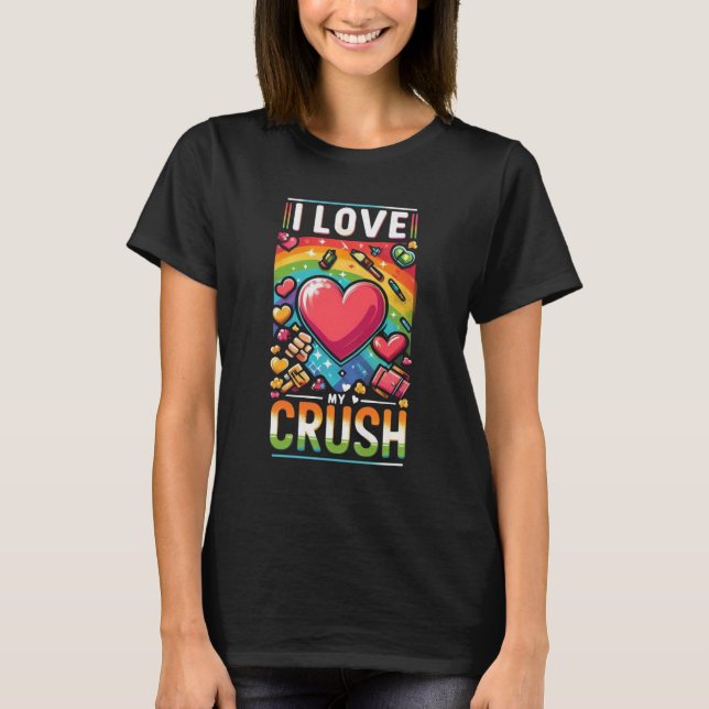 Ich Liebe meinen Crush T-Shirt (Vorderseite)