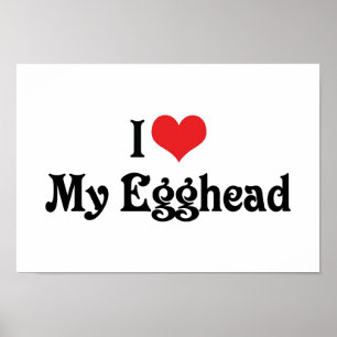 Ich liebe meinen Egghead Poster