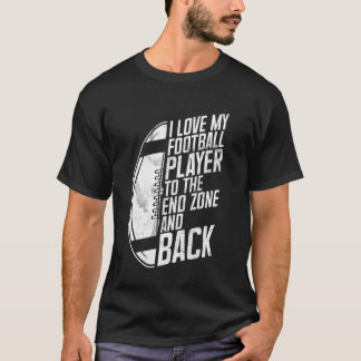Ich liebe meinen Footballspieler bis zur Endzone u T-Shirt