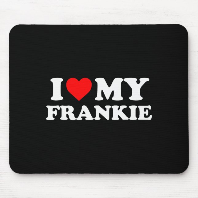 Ich liebe meinen Frankie  Mousepad (Vorne)