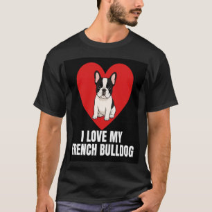 Ich liebe meinen französischen Bulldoggen süßen Fr T-Shirt