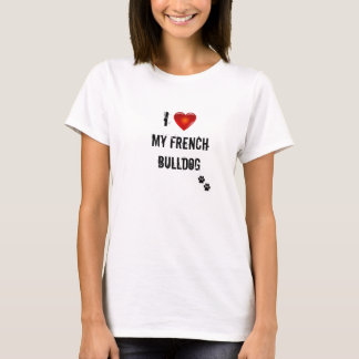 Ich Liebe meinen französischen Bulldoggen-T - Shir T-Shirt