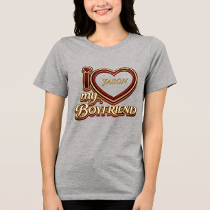 Ich liebe meinen Freund Benutzerdefiniert Tri-Blend Shirt