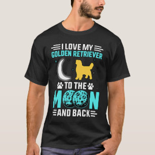 Ich Liebe meinen Goldenen Retriever zum Mond und z T-Shirt
