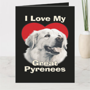 Ich liebe meinen großen Pyrenäen-Hund Karte