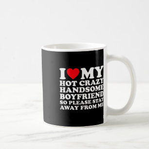 Ich Liebe meinen heiß verrückten, hübschen Freund, Kaffeetasse