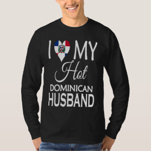 Ich liebe meinen heißen dominikanischen Ehemann D T-Shirt