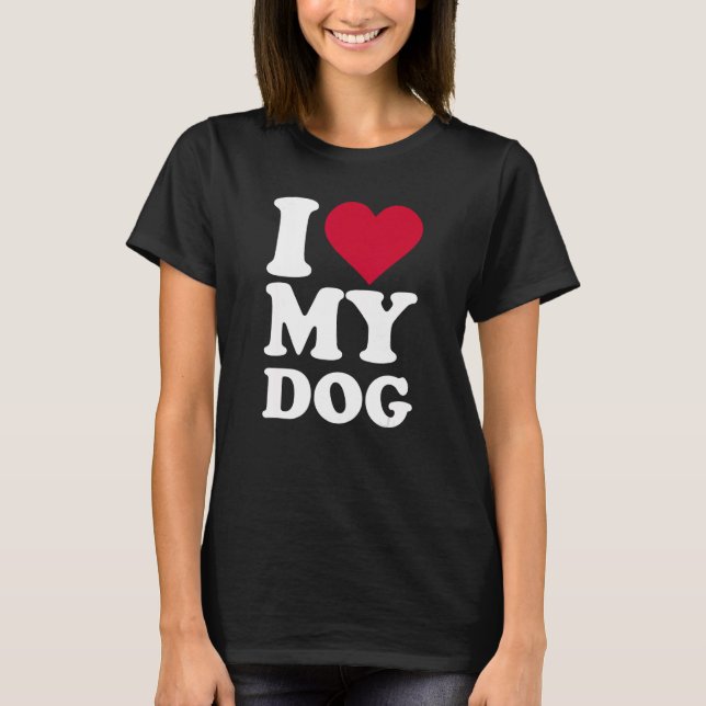 Ich Liebe meinen Hund T-Shirt (Vorderseite)
