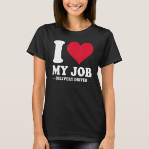 Ich Liebe meinen Job-Delivery-Treiber mit rotem He T-Shirt
