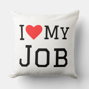 Ich liebe meinen Job Kissen