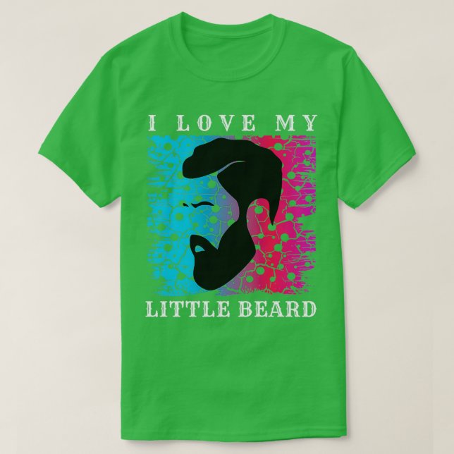 Ich Liebe meinen kleinen Bart 4 T-Shirt (Design vorne)