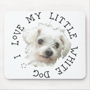 Ich liebe meinen kleinen weißen Hund - Malteser Mousepad