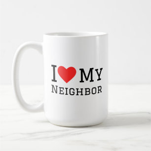 Ich liebe meinen Nachbarn Kaffeetasse