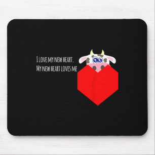 Ich liebe meinen neuen Kuhklappen-Herzpatienten Mousepad