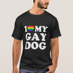 Ich Liebe meinen Schwulenhund T-Shirt