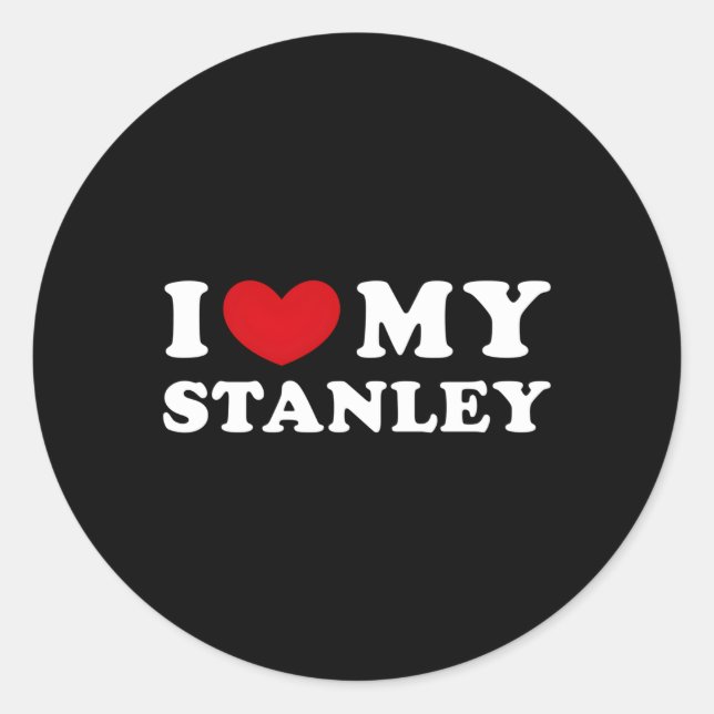 Ich Liebe meinen Stanley, ich habe meinen Stanley Runder Aufkleber (Vorderseite)