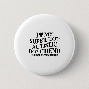 Ich liebe meinen super heißen autistischen Freund Button
