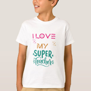 Ich liebe meinen super Lehrer.  T-Shirt