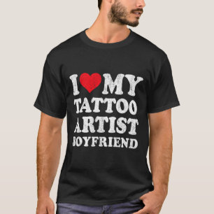 Ich liebe meinen Tattoo-Künstler-Freund Lustige Fr T-Shirt