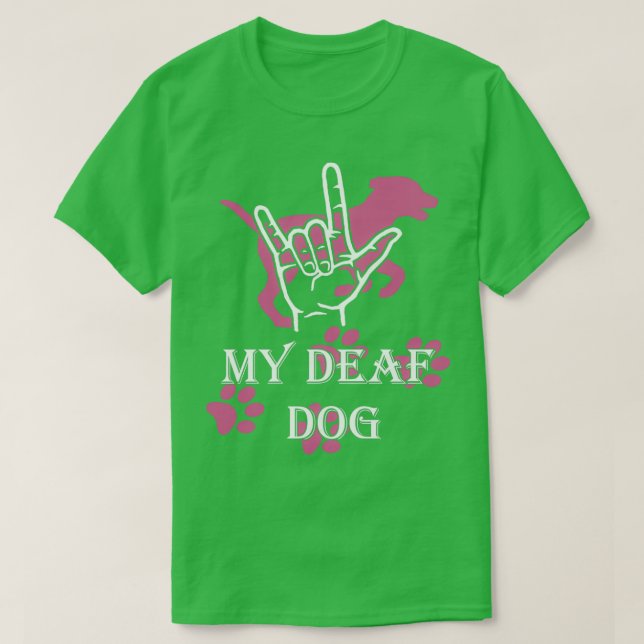Ich Liebe meinen tauben Hund T-Shirt (Design vorne)