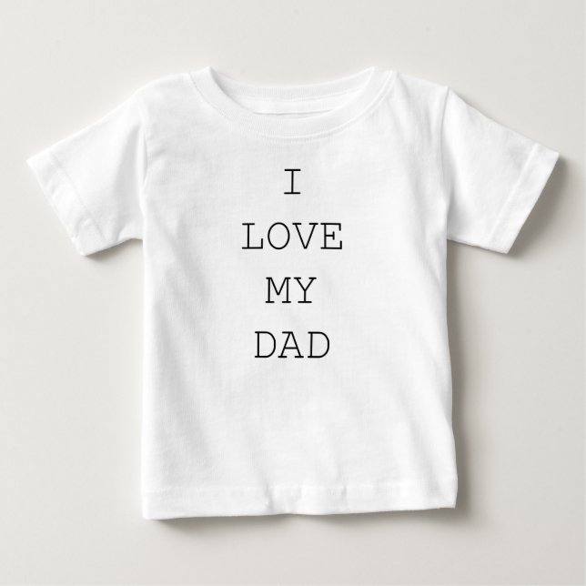 ICH LIEBE MEINEN VATER BABY T-SHIRT (Vorderseite)
